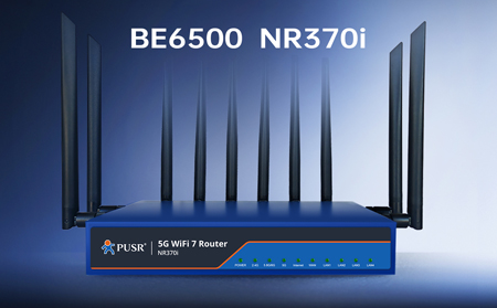 【新品】5G+WiFi7！NR370i路由器開(kāi)啟極速生產(chǎn)力，為高密度、高容量場(chǎng)景而生！